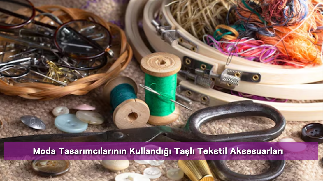 Moda Tasarımcılarının Kullandığı Taşlı Tekstil Aksesuarları