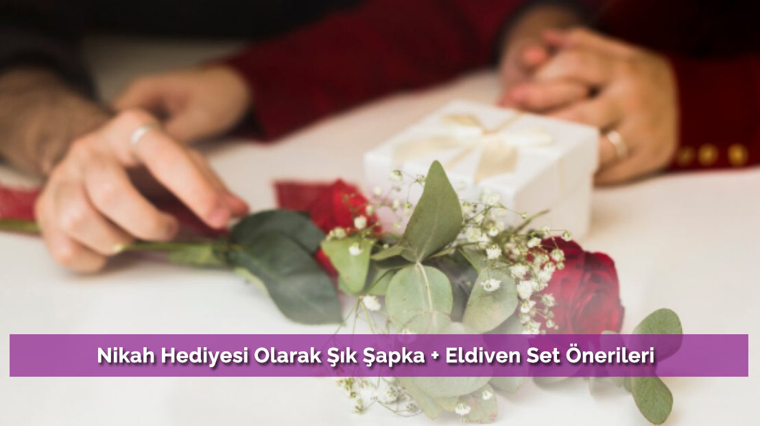 Nikah Hediyesi Olarak Şık Şapka + Eldiven Set Önerileri