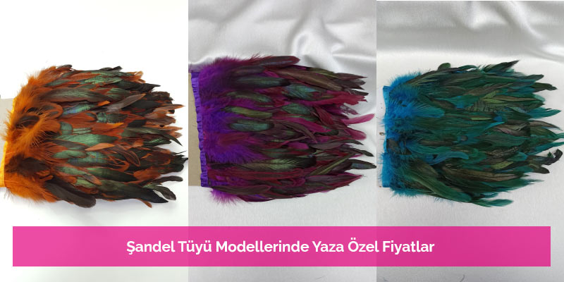 Şandel Tüyü Modellerinde Yaza Özel Fiyatlar