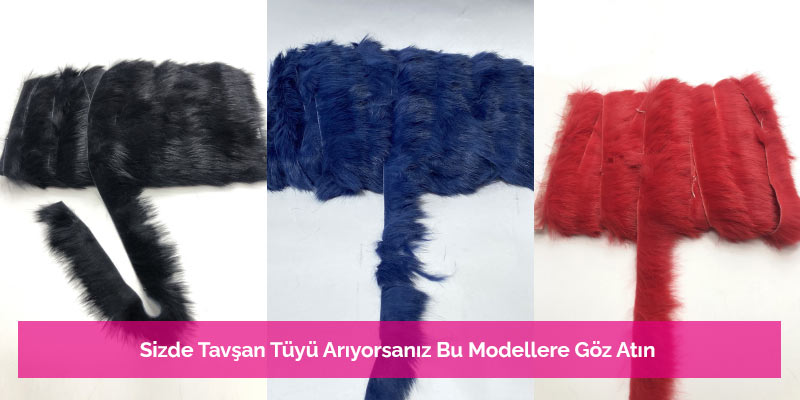 Sizde Tavşan Tüyü Arıyorsanız Bu Modellere Göz Atın