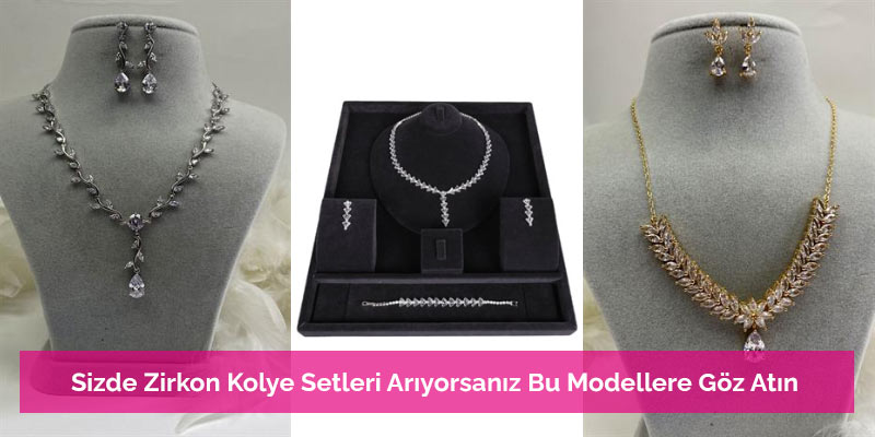 Sizde Zirkon Kolye Setleri Arıyorsanız Bu Modellere Göz Atın