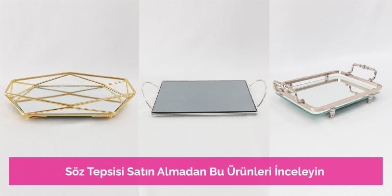 Söz Tepsisi Satın Almadan Bu Ürünleri İnceleyin