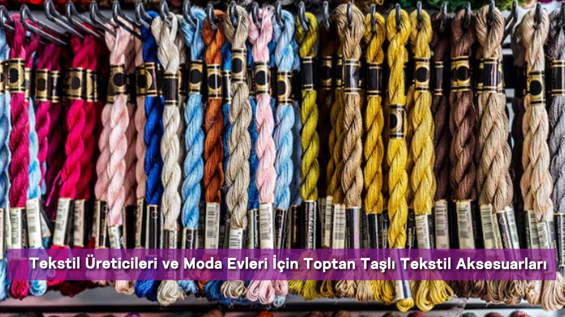 Tekstil Üreticileri ve Moda Evleri İçin Toptan Taşlı Tekstil Aksesuarları