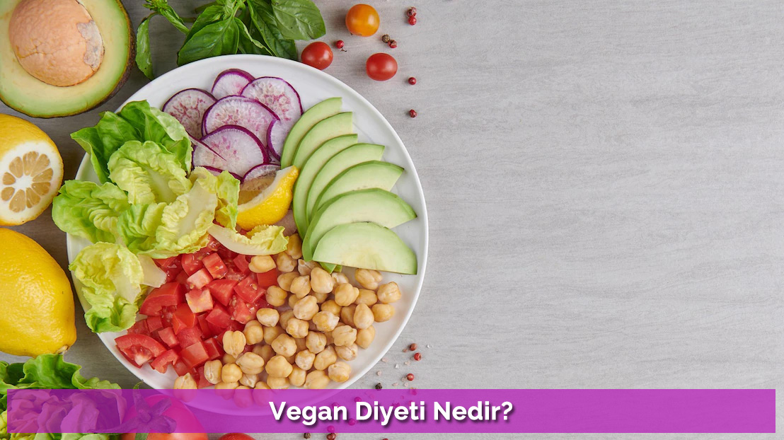 Vegan Diyeti Nedir?