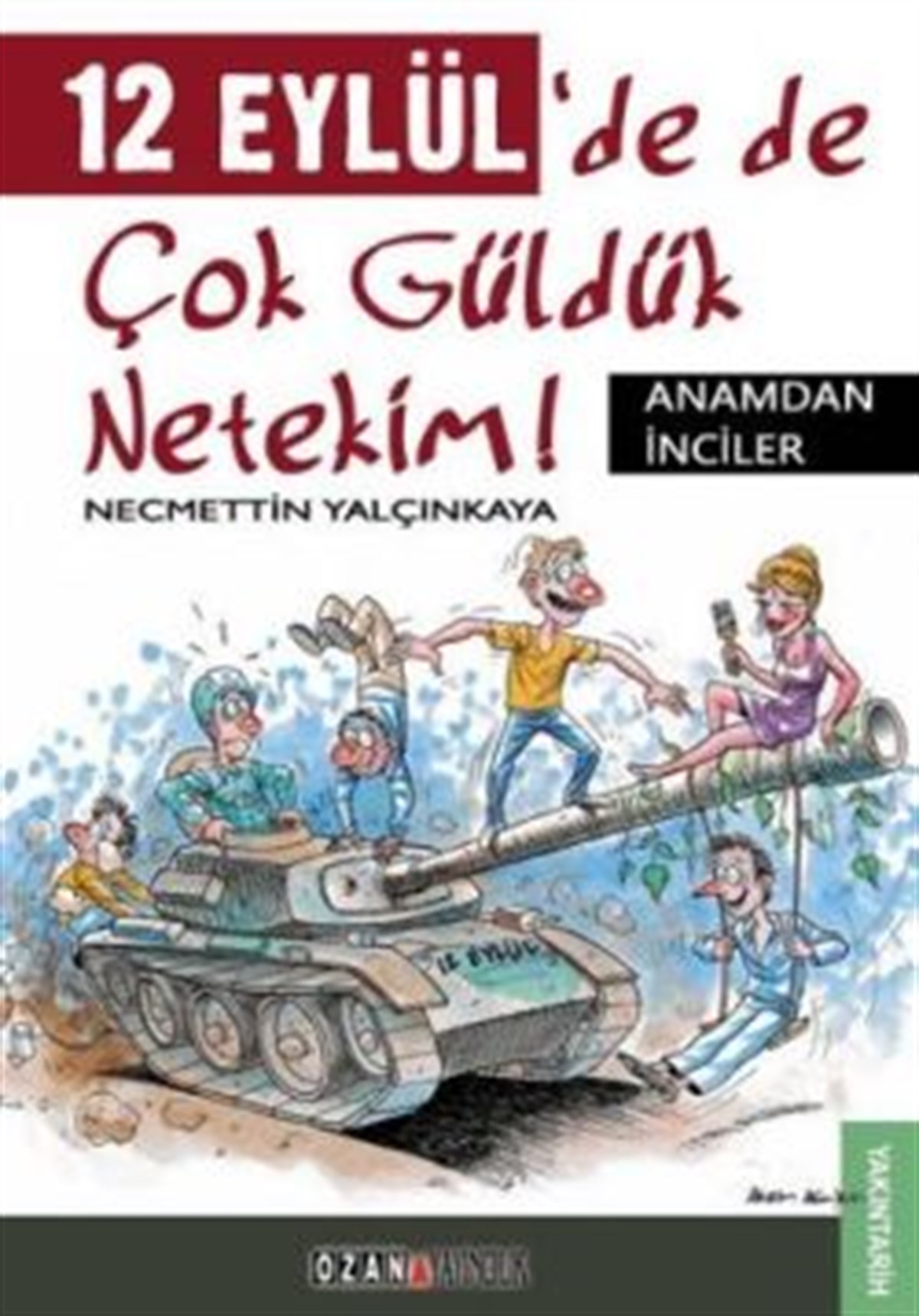 12 Eylül’de de Çok Güldük Netekim!