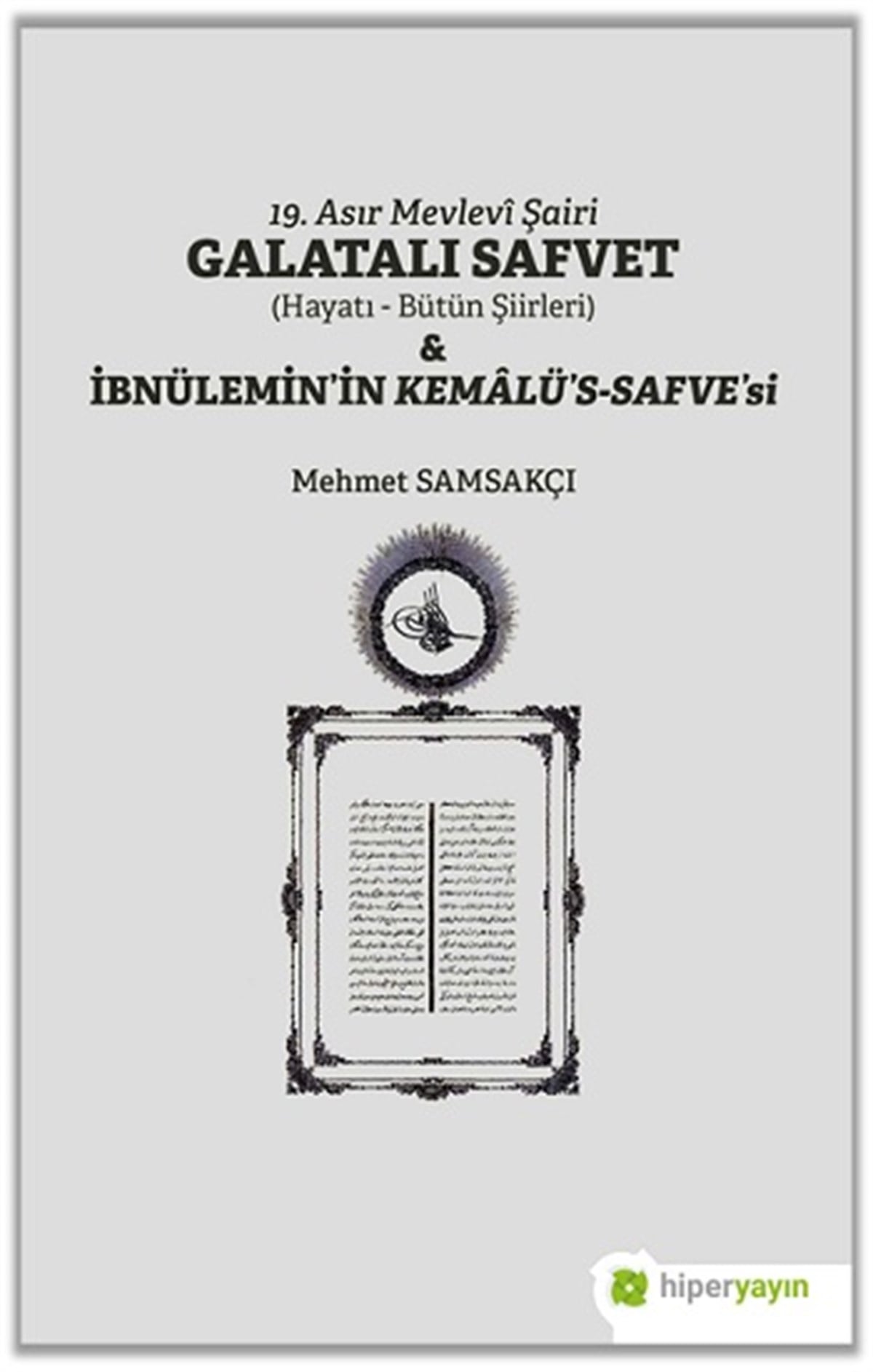 19. Asır Mevlevi Şairi Galatalı Safvet ve İbnülemin’in Kemalü’s - Safve’si