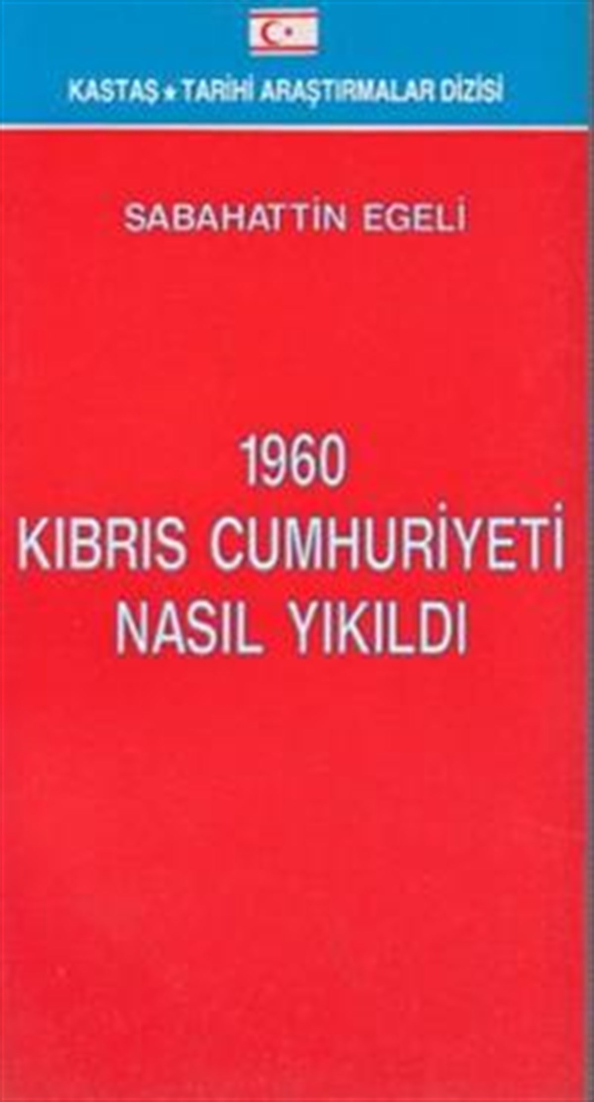 1960 Kıbrıs Cumhuriyeti Nasıl Yıkıldı
