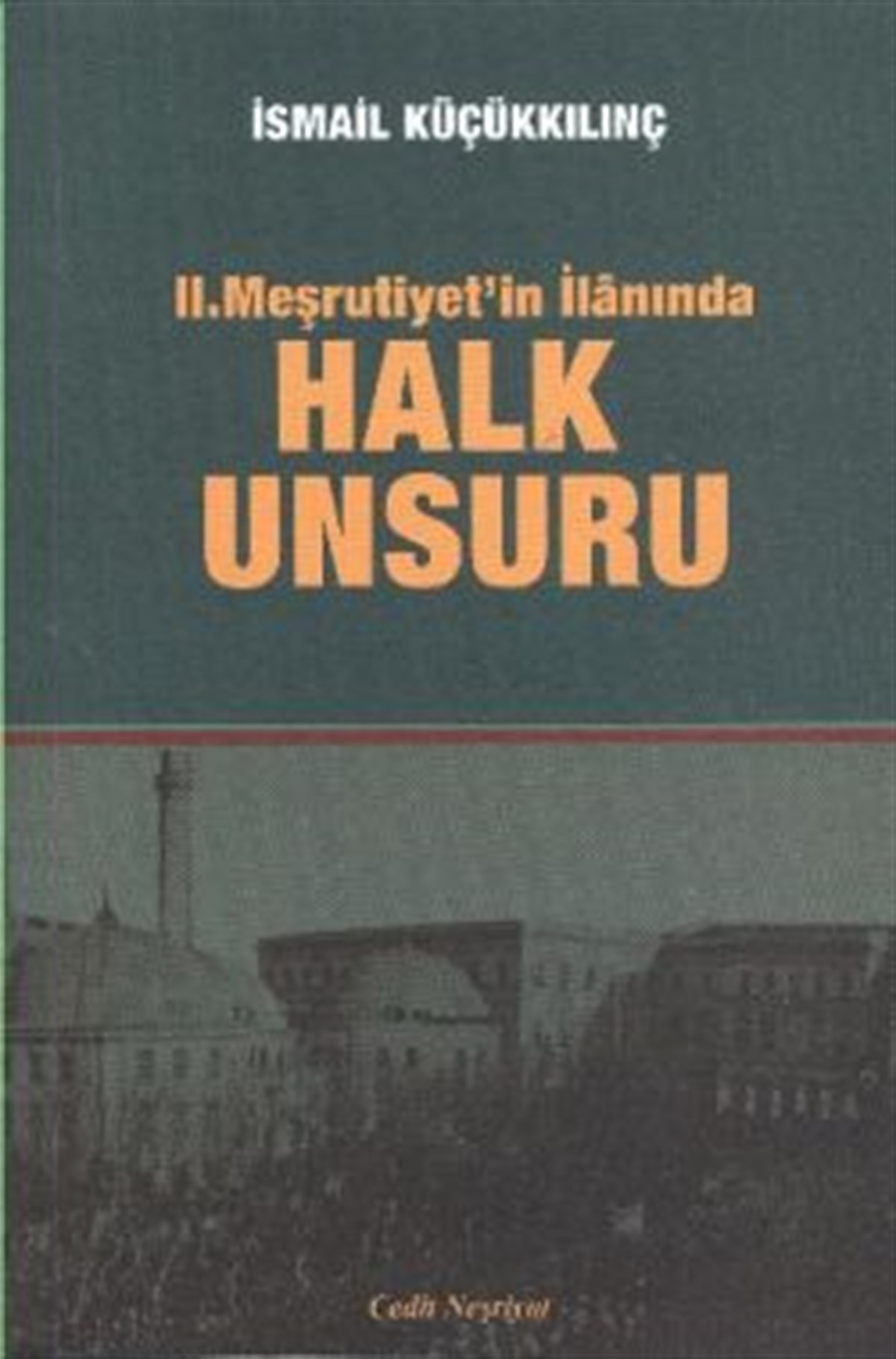 2. Meşrutiyet'in İlanında Halk Unsuru