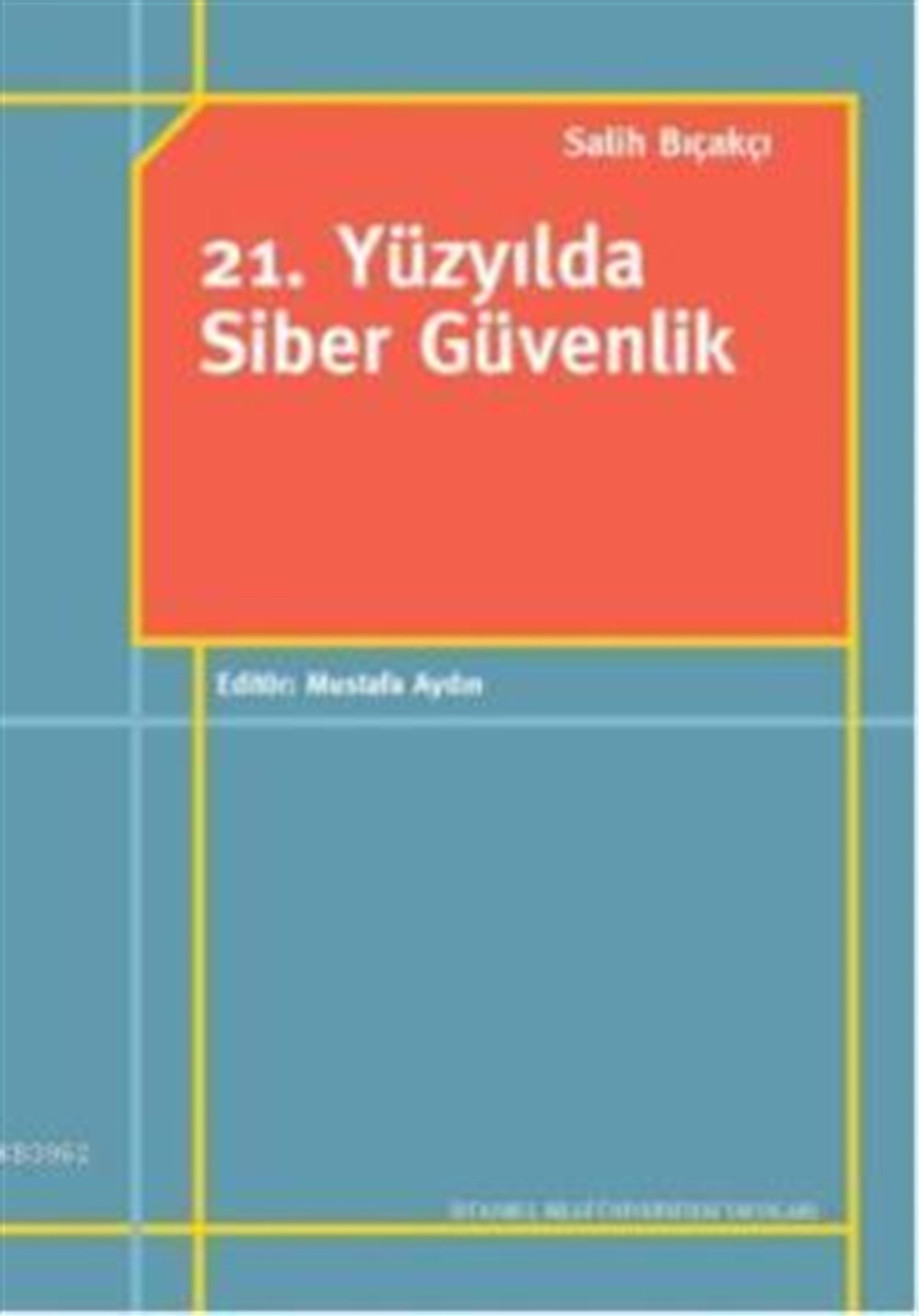 21.yüzyılda Siber Güvenlik