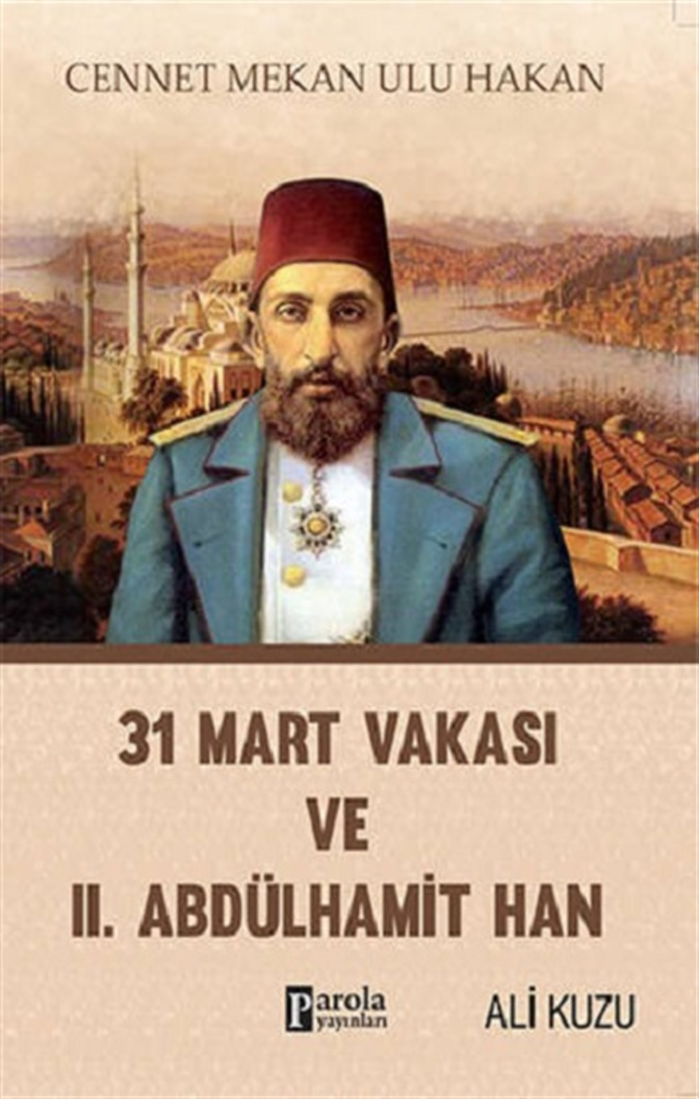 31 Mart Vakası ve 2. Abdülhamid Han