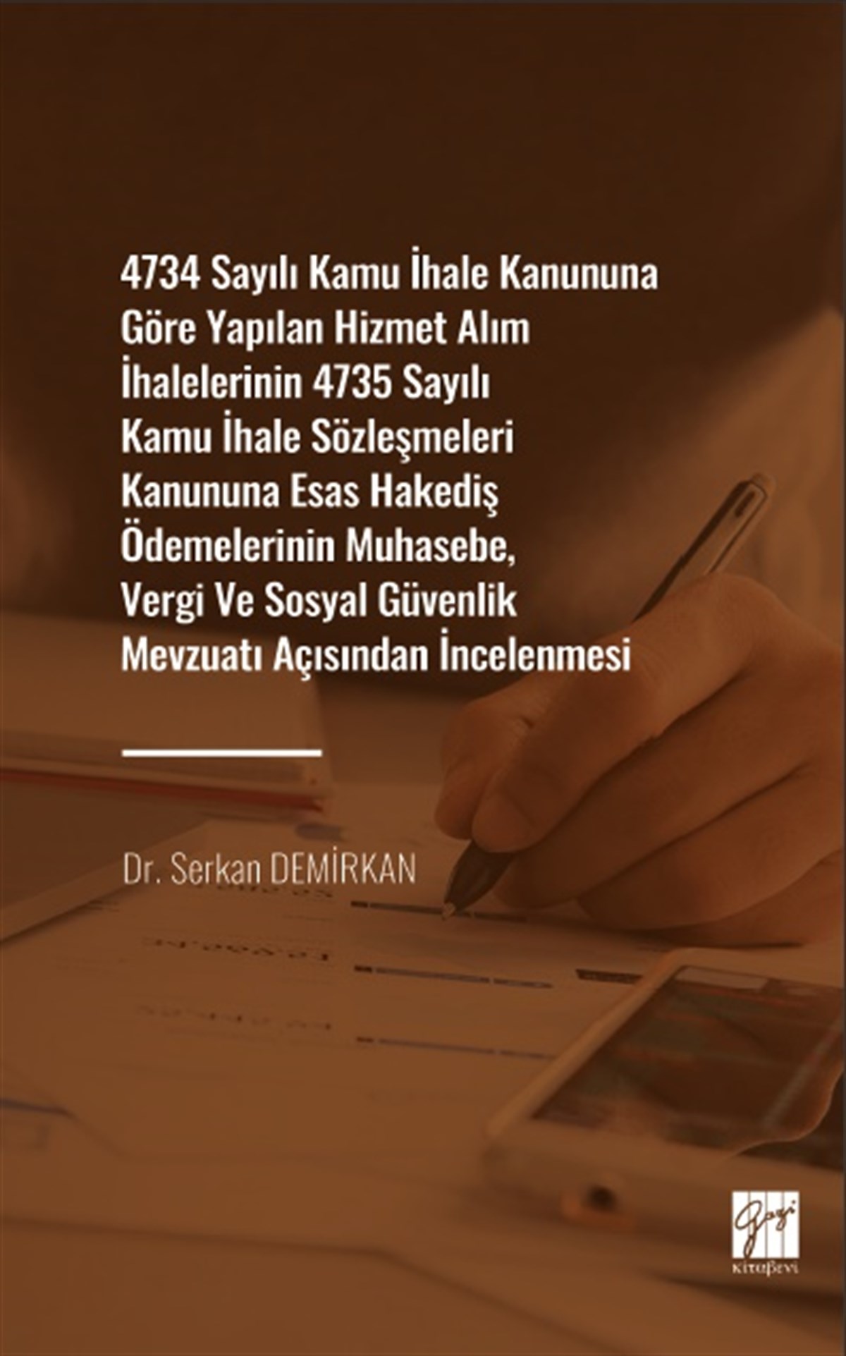 4734 Sayılı Kamu İhale Kanununa Göre Yapılan Hizmet Alım İhalelerinin 4735 Sayılı Kamu İhale Sözleşmeleri Kanununa Esas Hakediş