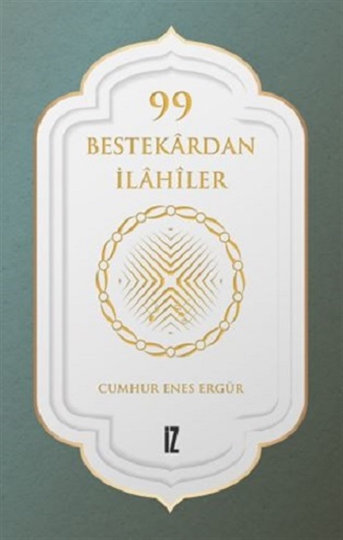 99 Bestekardan İlahiler