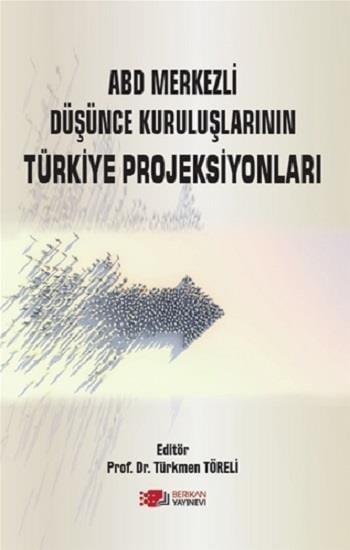 ABD Merkezli Düşünce Kuruluşlarının Türkiye Projeksiyonları
