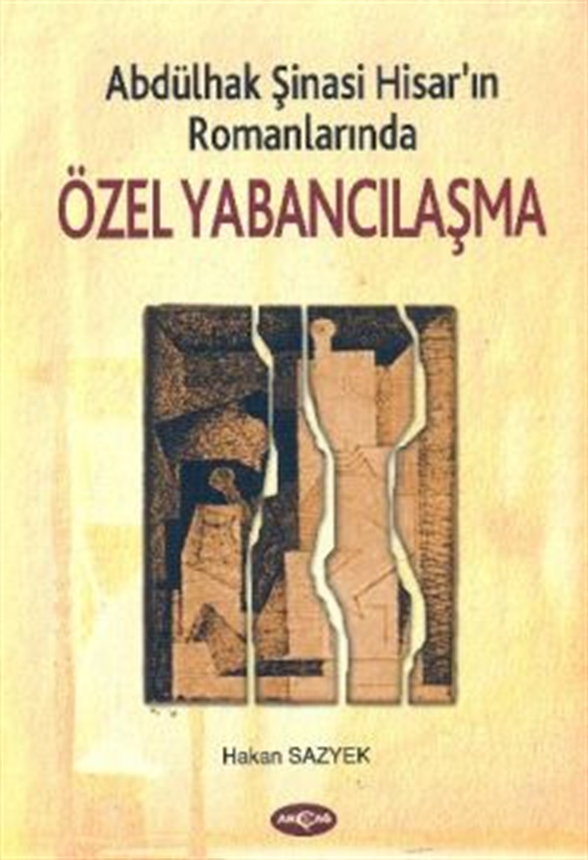 Abdülhak Şinasi Hisar’ın Romanlarında Özel Yabancılaşma