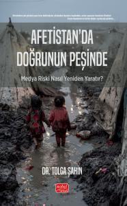 Afetistan'da Doğrunun Peşinde  - Medya Riski Nasıl Yeniden Yaratır?