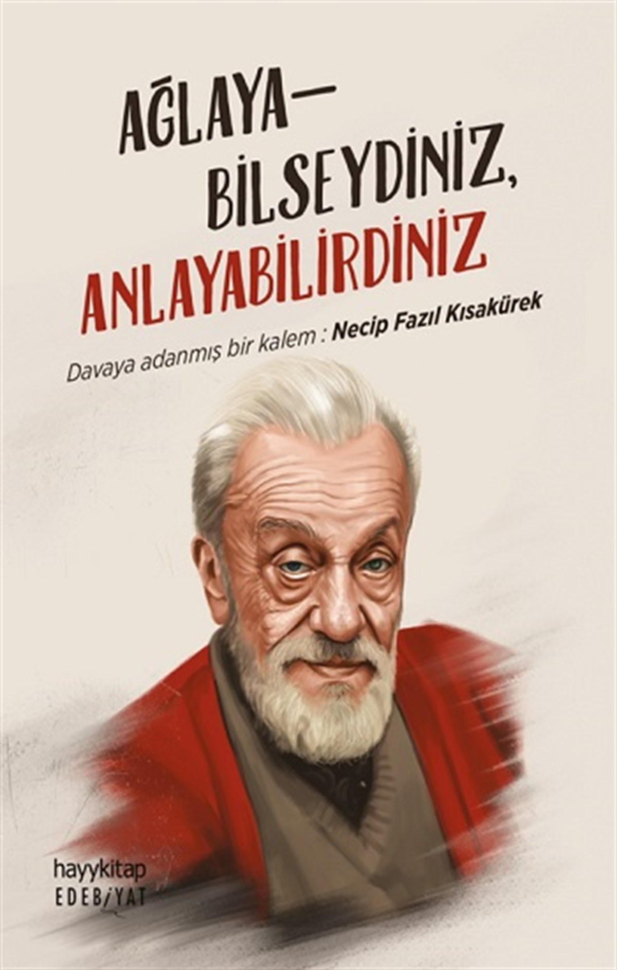 Ağlayabilseydiniz Anlayabilirdiniz