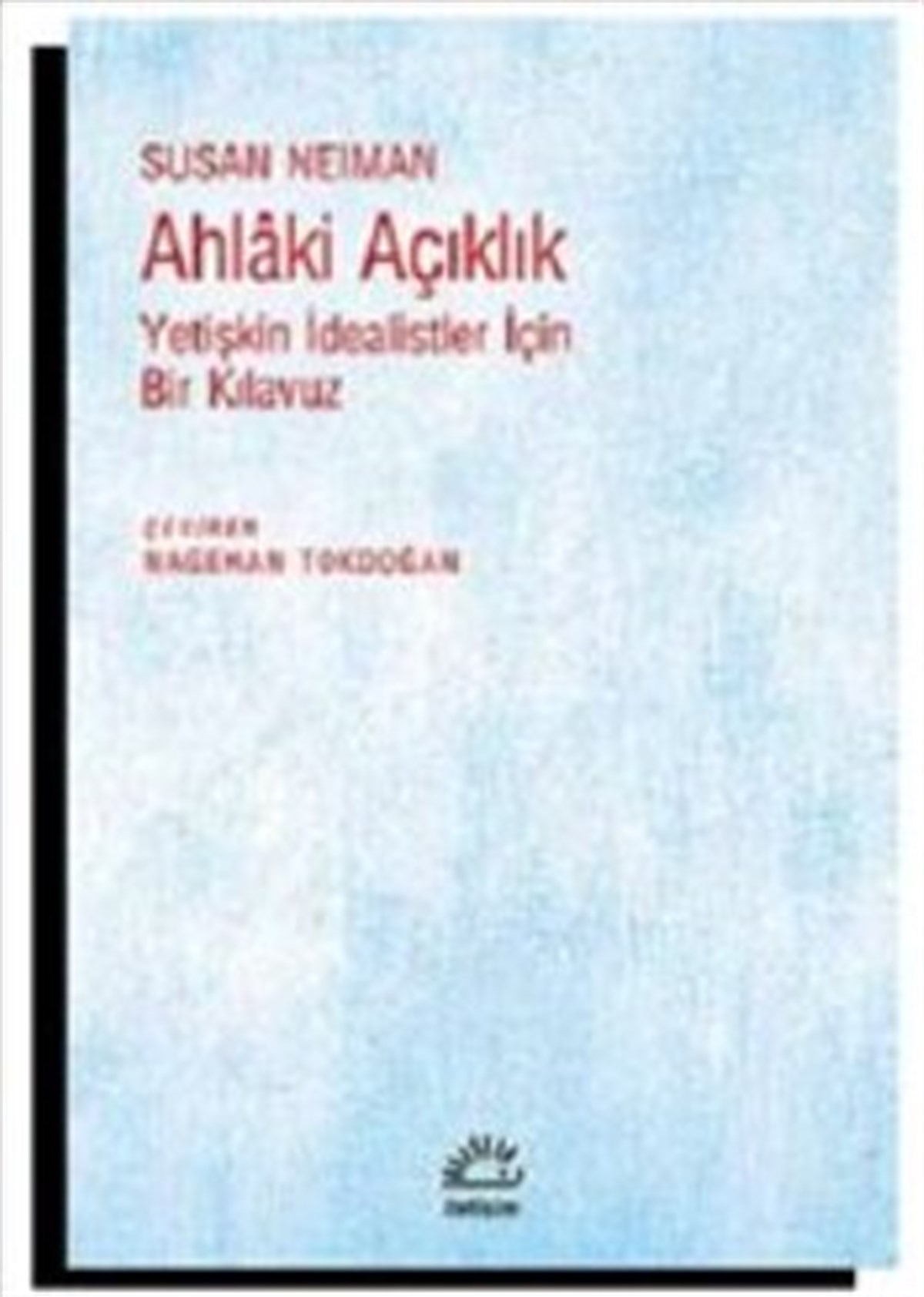 Ahlaki Açıklık: Yetişkin İdealistler İçin Bir Kılavuz