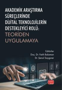 Akademik Araştırma Süreçlerinde Dijital Teknolojilerin Destekleyici Rolü Teoriden Uygulamaya