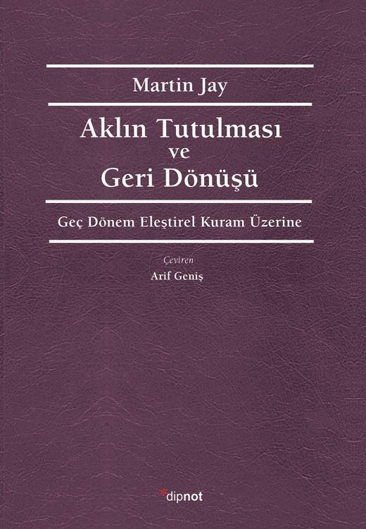 Aklın Tutulması ve Deri Dönüşü