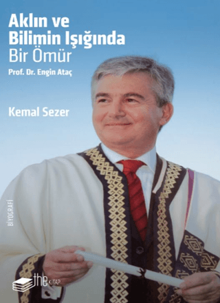 Aklın ve Bilimin Işığında Bir Ömür