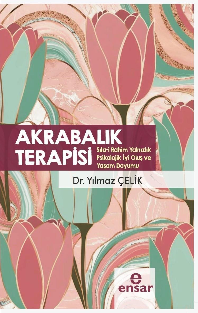 Akrabalık Terapisi (Sıla-i Rahim Yalnızlık Psikolojik İyi Oluş ve Yaşam Doyumu)