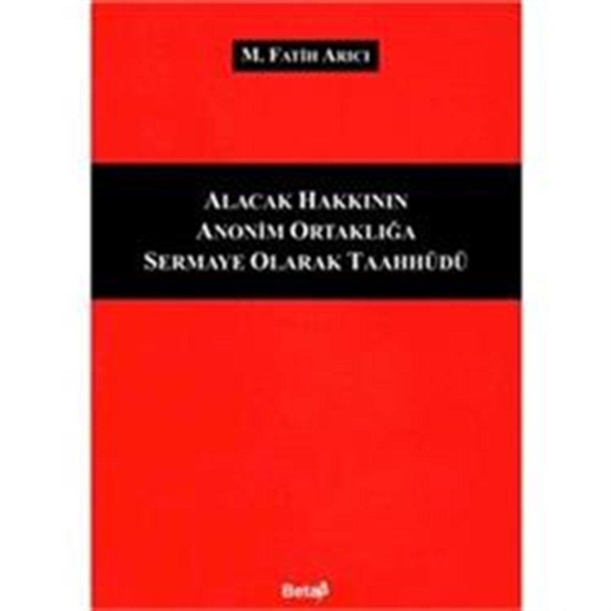 Alacak Hakkının Anonim Ortaklığa Sermaye Olarak Taahüdü