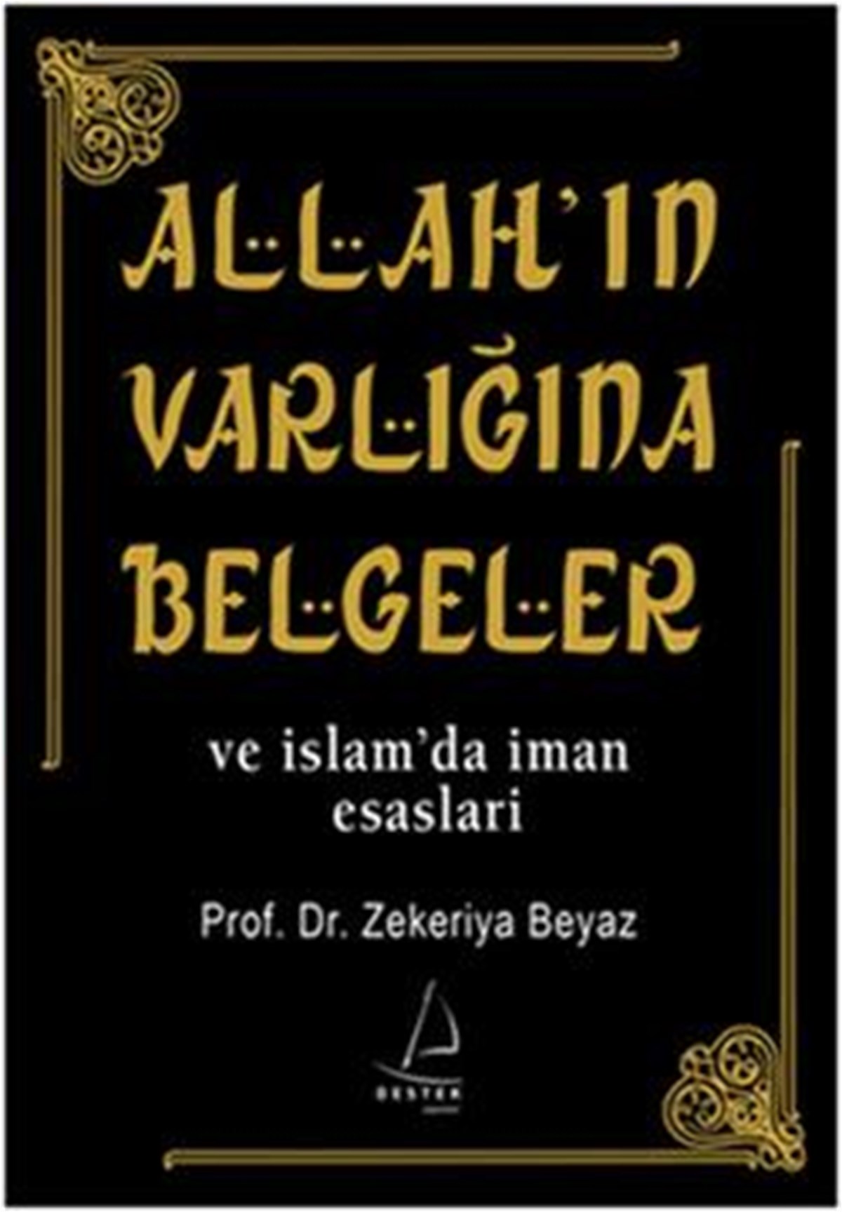 Allah’ın Varlığına Belgeler ve İslam’da İman Esasları
