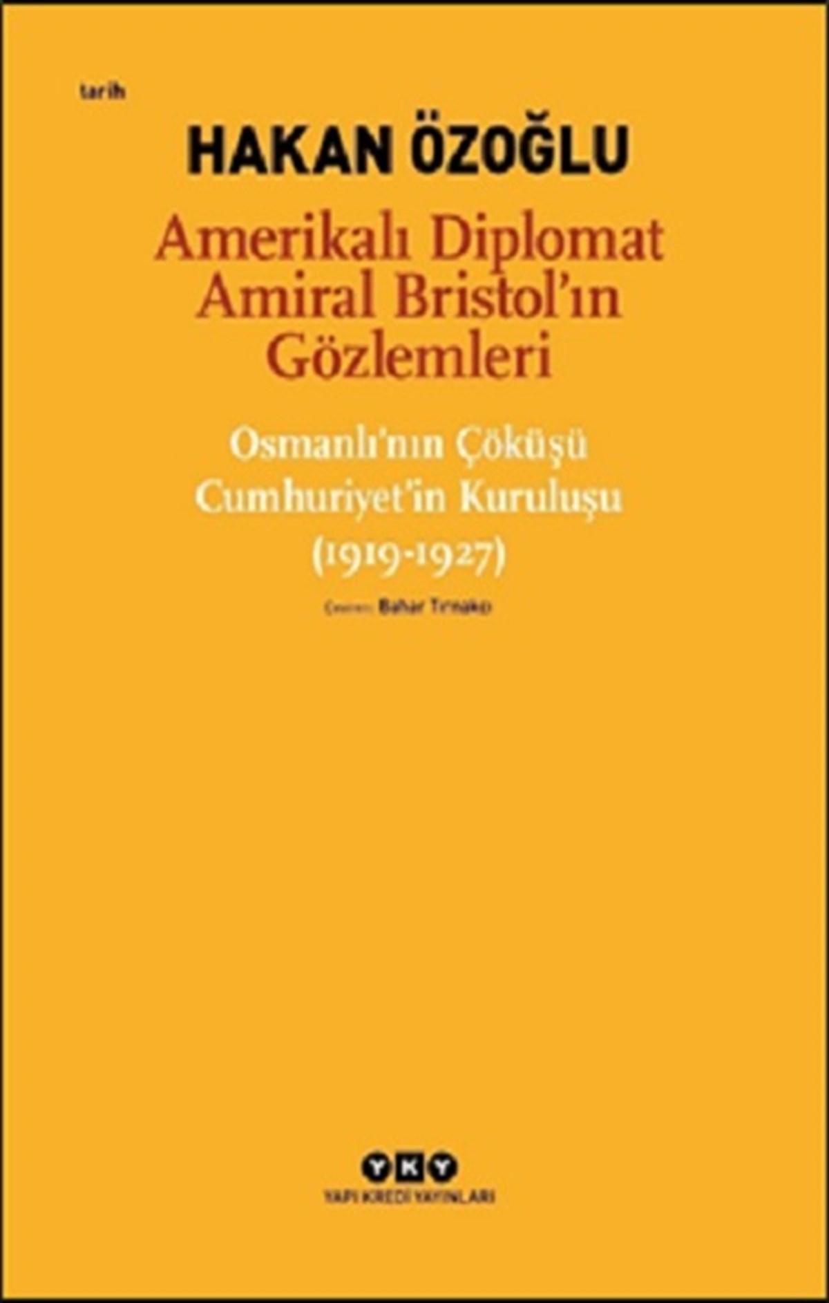 Amerikalı Diplomat Amiral Bristol’ın Gözlemleri
