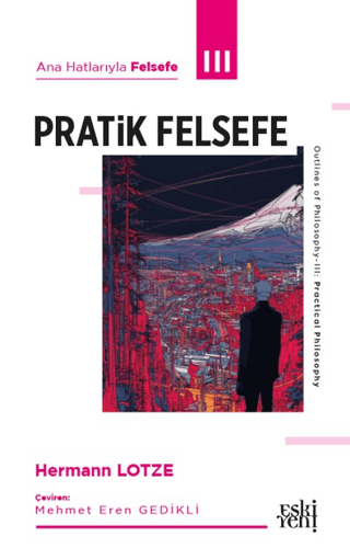 Ana Hatlarıyla Felsefe - III Pratik Felsefe