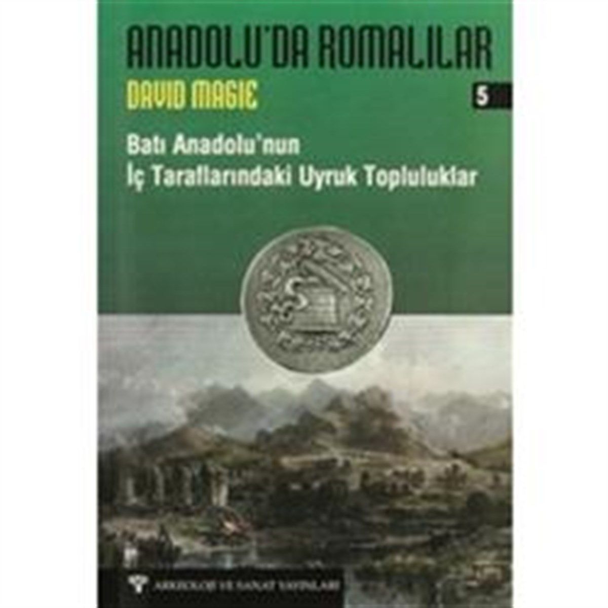 Anadolu'da Romalılar 5 : Batı Anadolu'nun İç Taraflarındaki Uyruk Topluluklar