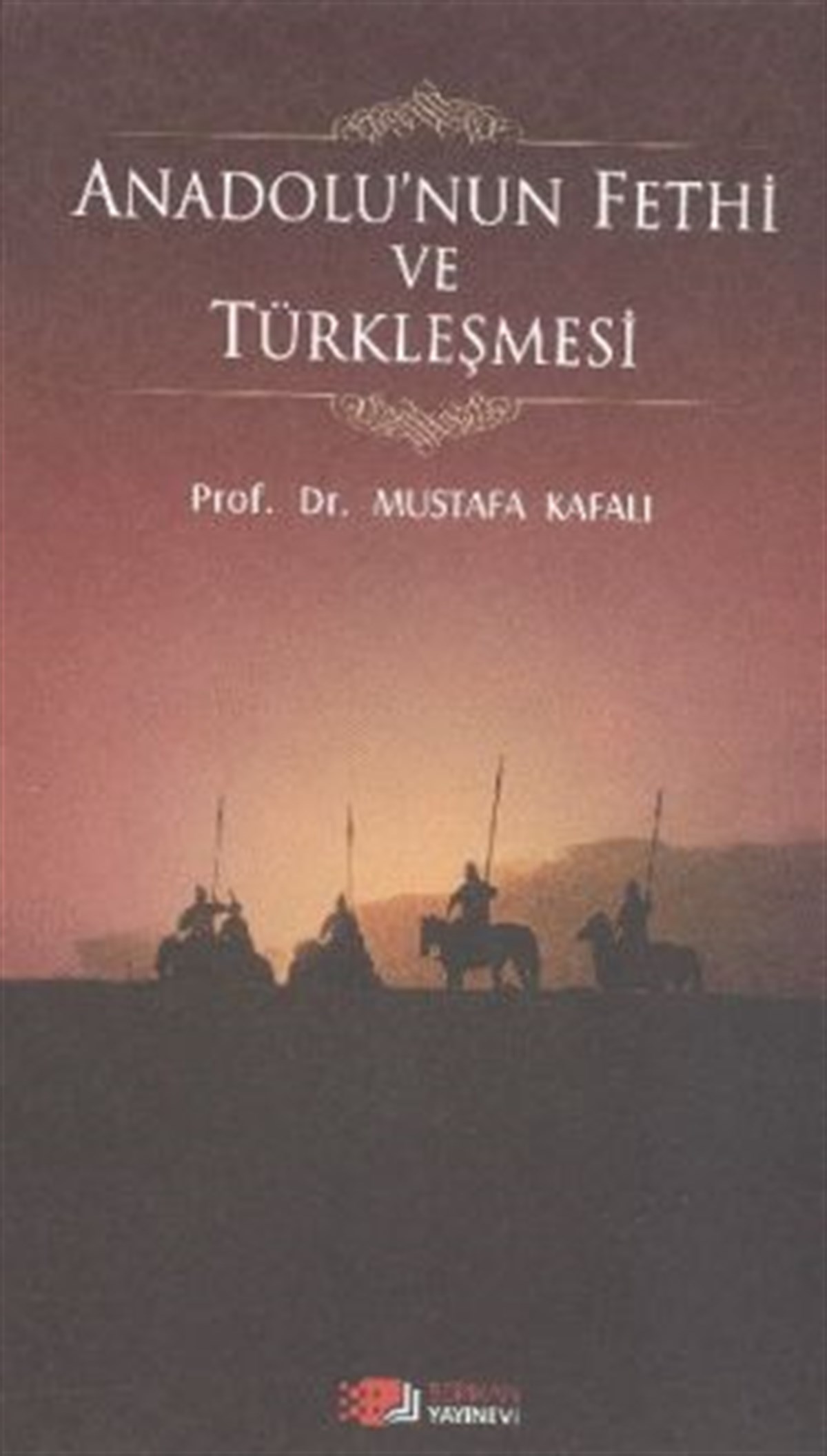 Anadolu'nun Fethi ve Türkleşmesi