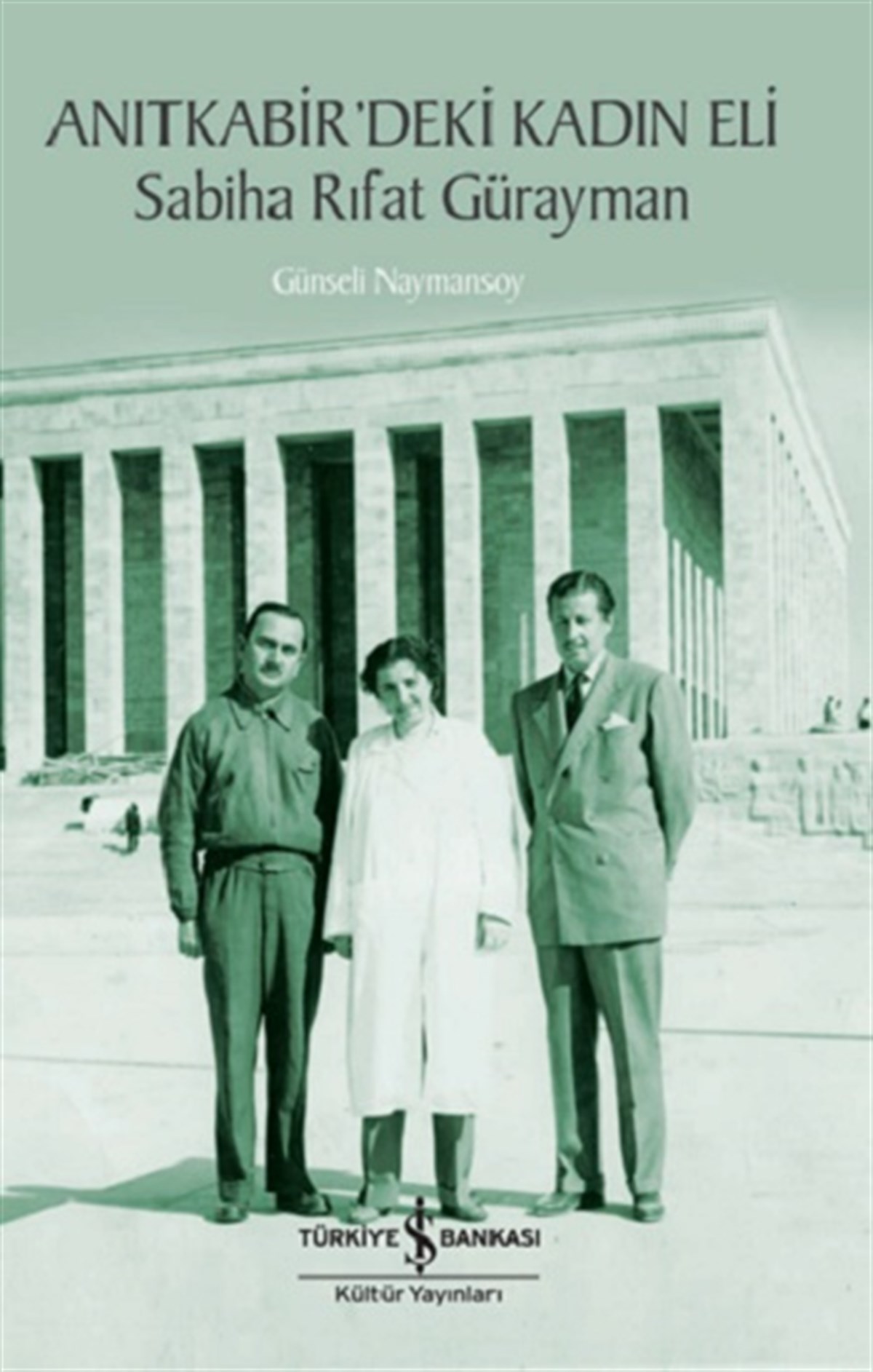 Anıtkabir’deki Kadın Eli – Sabiha Rıfat Gürayman