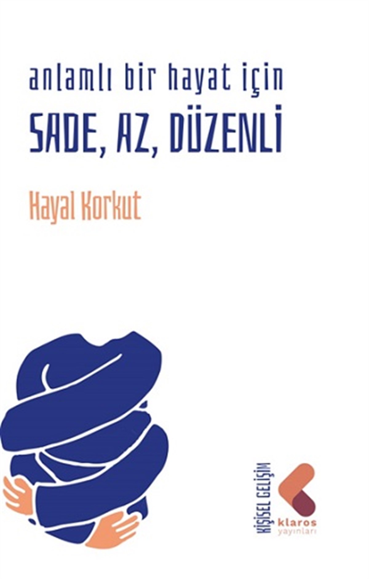 Anlamlı Bir Hayat İçin - Sade Az Ve Düzenli