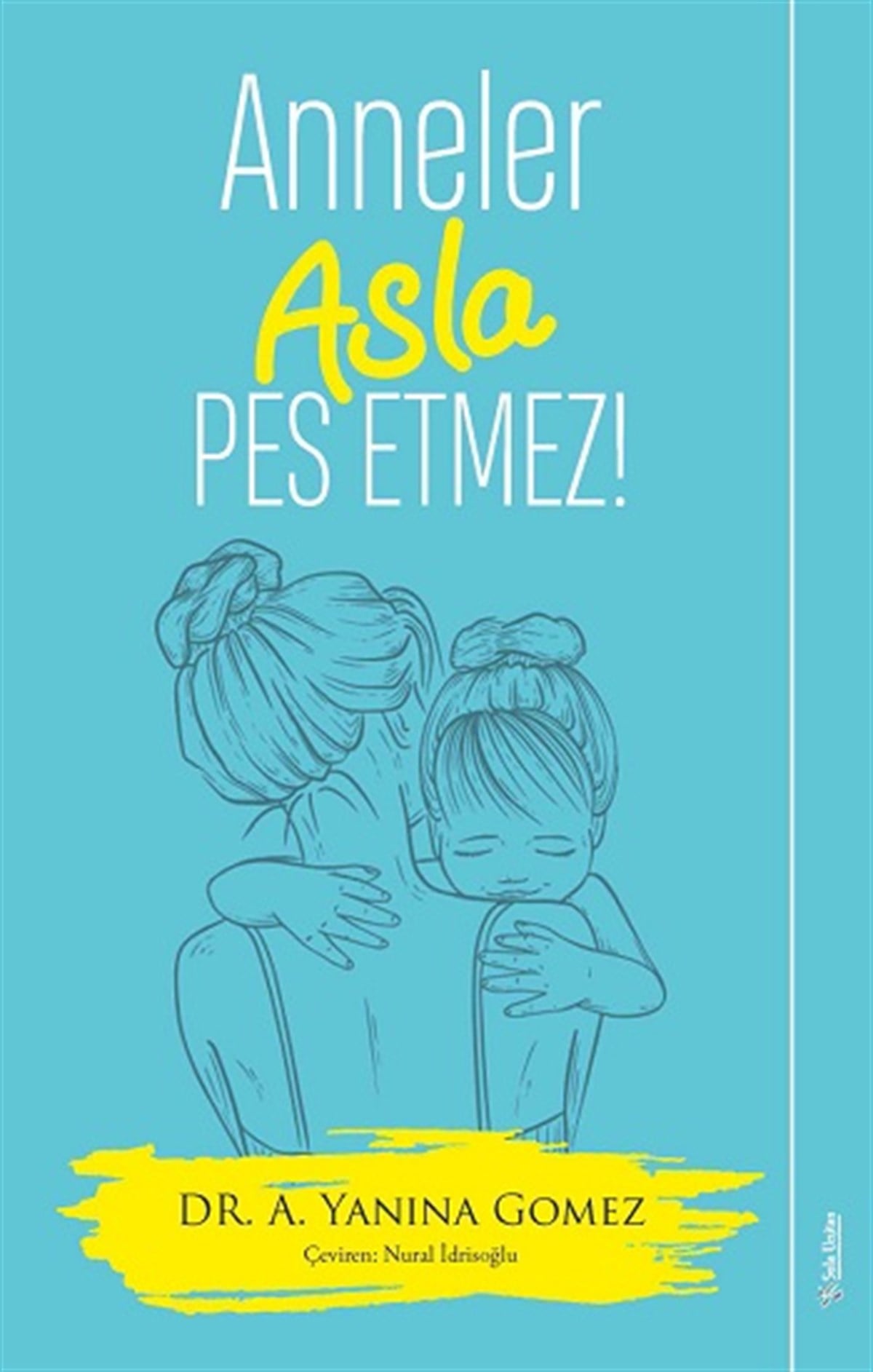 Anneler Asla Pes Etmez