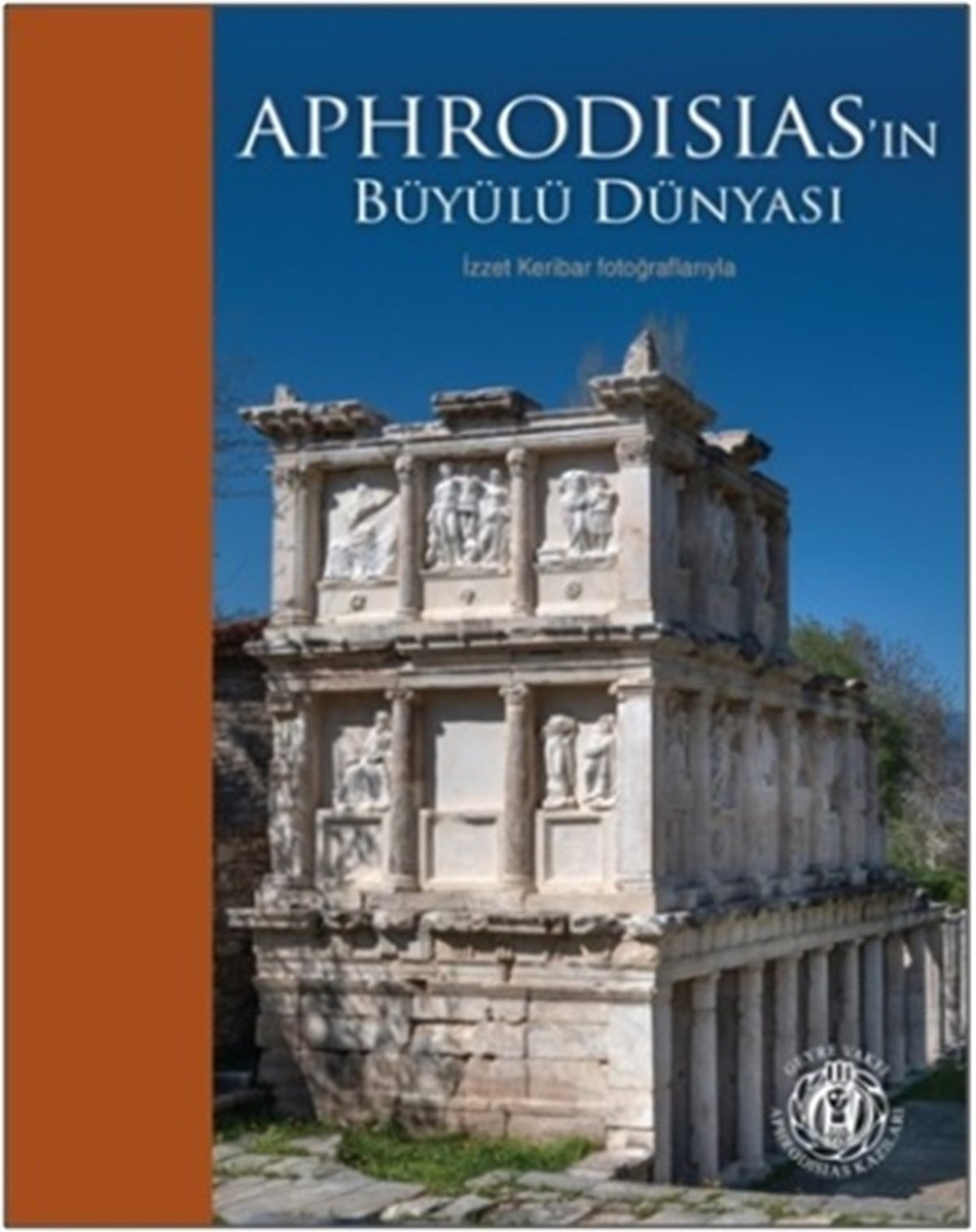 Aphrodisias'ın Büyülü Dünyası (Ciltli)
