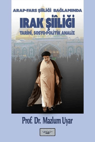 Arap - Fars Şiiliği Bağlamında Irak Şiiliği