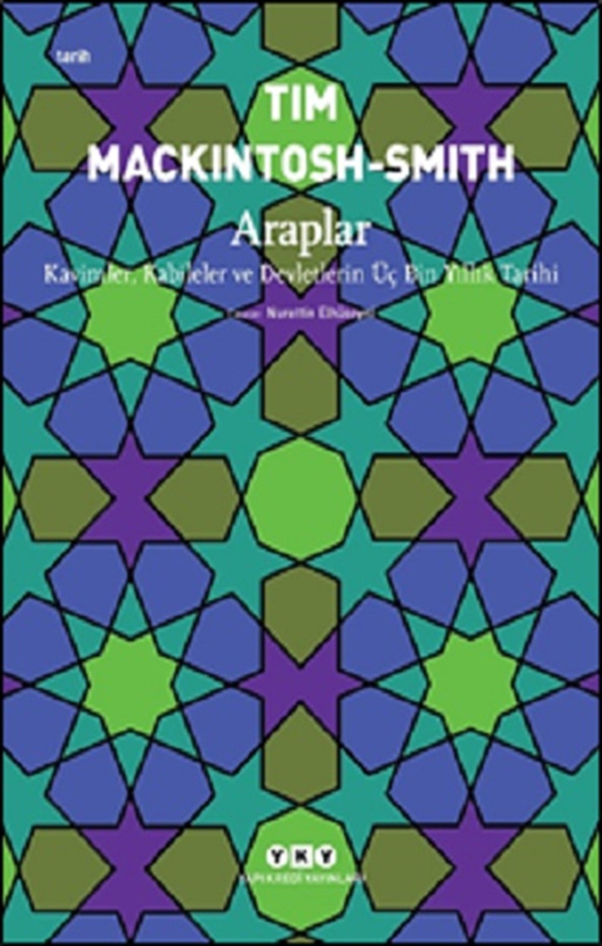 Araplar – Kavimler, Kabileler ve Devletlerin Üç Bin Yıllık Tarihi