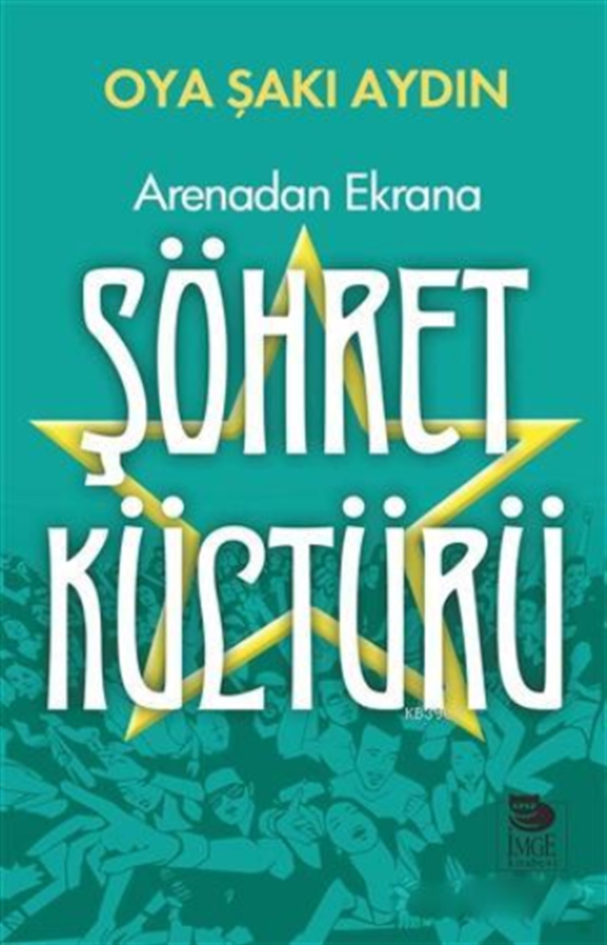 Arenadan Ekrana Şöhret Kültürü