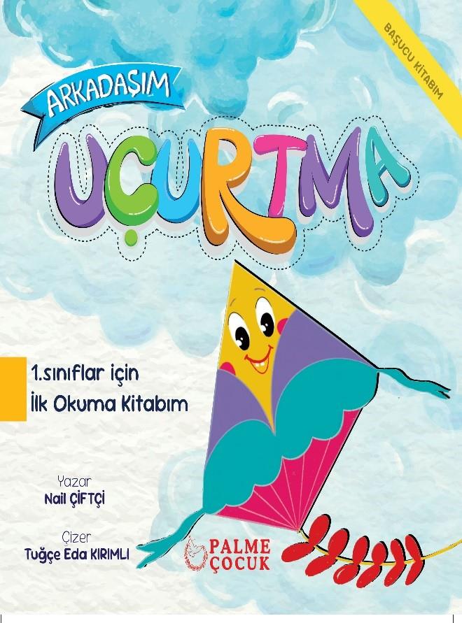 Arkadaşım Uçurtma 1.Sınıfar İçin İlk Okuma Kitabım