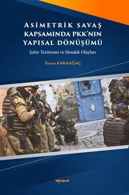 Asimetrik Savaş Kapsamında PKK'nın Yapısal Dönüşümü: Şehir Terörizmi ve Hendek Olayları