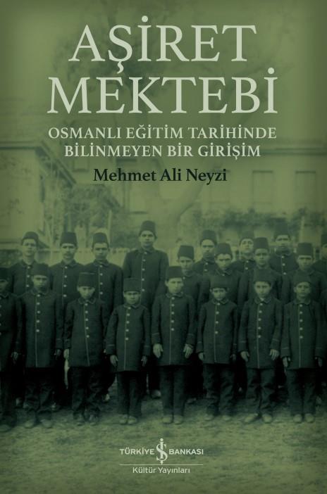 Aşiret Mektebi – Osmanlı Eğitim Tarihinde Bilinmeyen Bir Girişim
