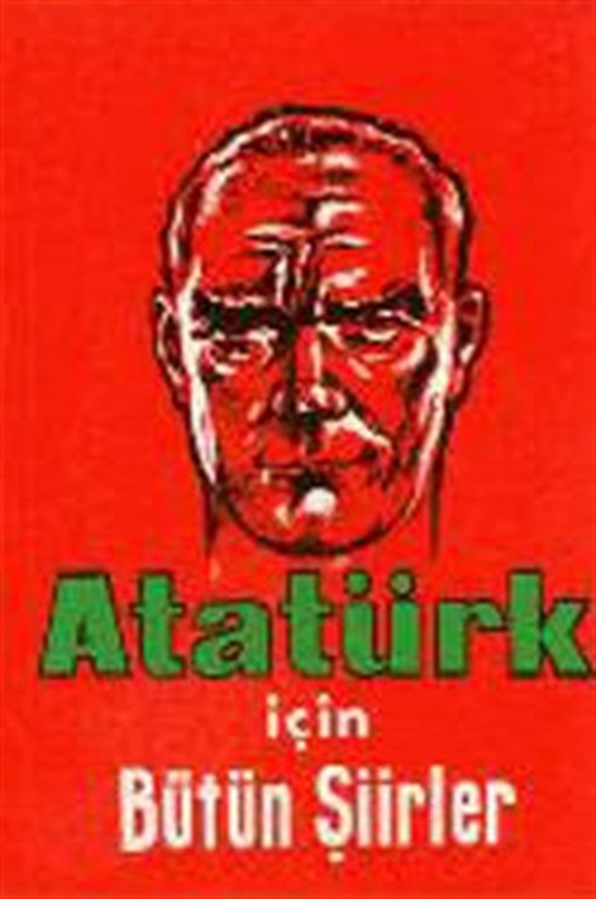 Atatürk İçin Bütün Şiirler