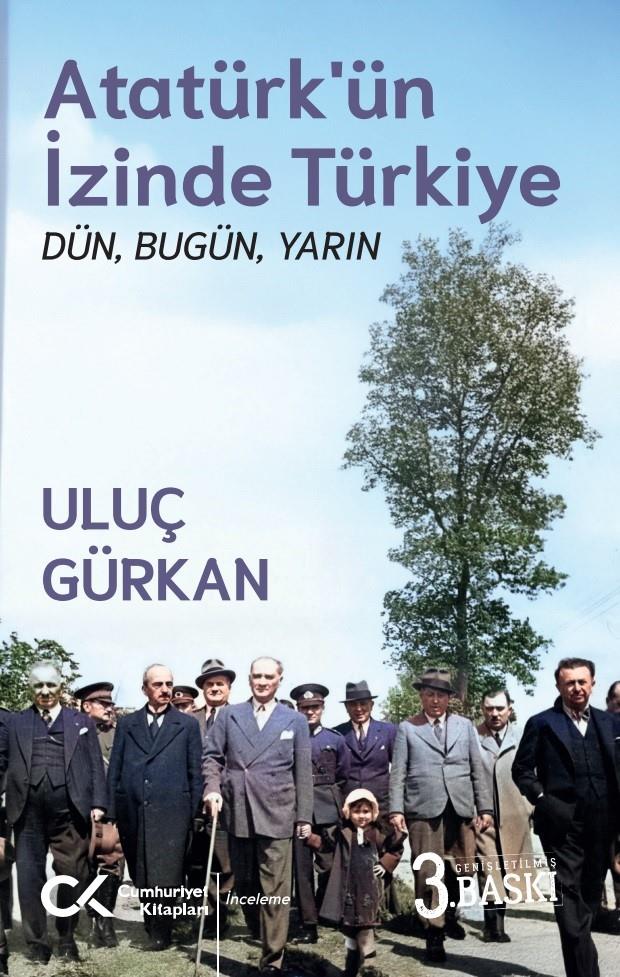 Atatürk’ün İzinde Türkiye: Dün, Bugün, Yarın