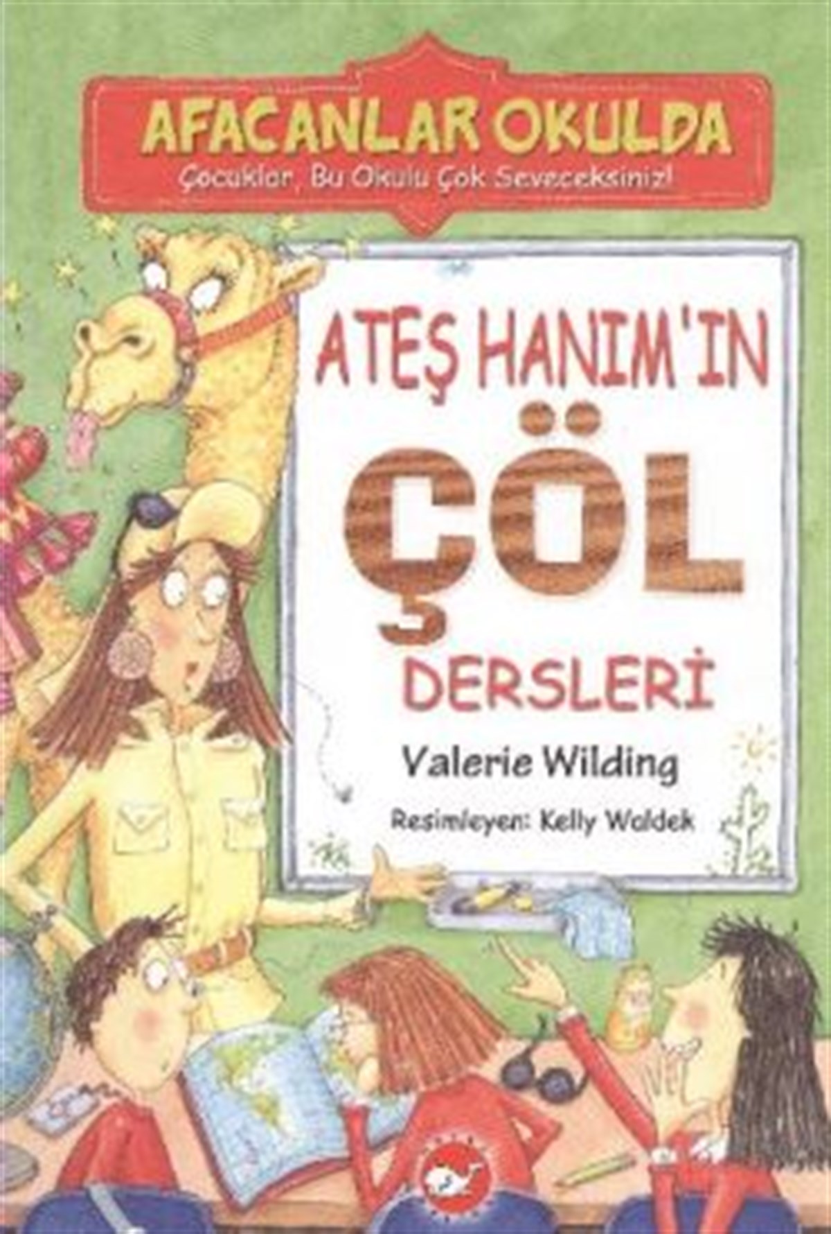 Ateş Hanım’ın Çöl Dersleri - Afacanlar Okulda