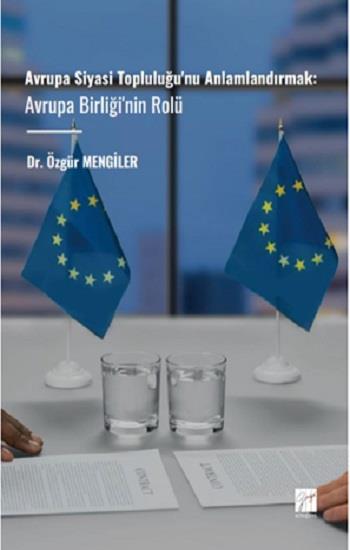 Avrupa Siyasi Topluluğu'nu Anlamlandırmak: Avrupa Birliği'nin Rolü