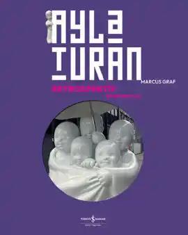 Ayla Turan – Retrospektif – Retrospective