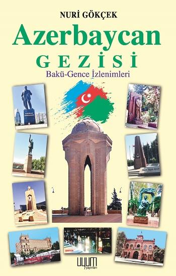Azerbaycan Gezisi / Bakü-Gence-İzlenimleri