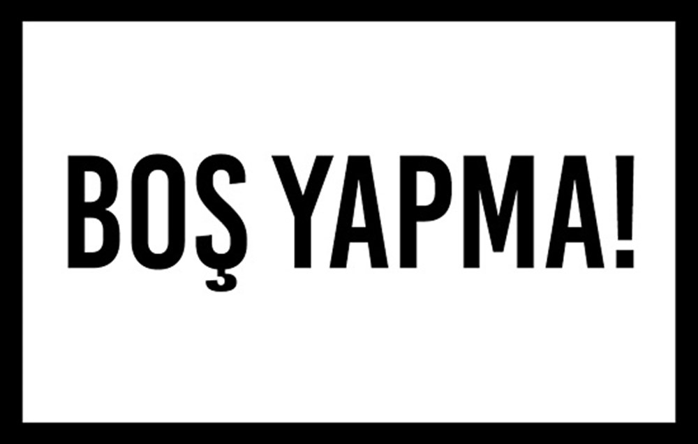 BOŞ YAPMA - POSTER
