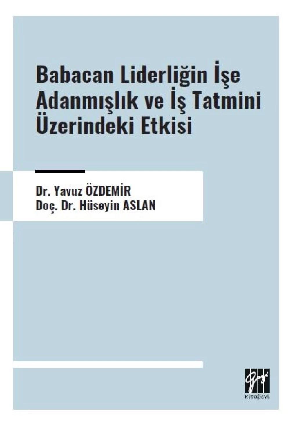 Babacan Liderliğin İşe Adanmışlık ve İş Tatmini Üzerindeki Etkisi