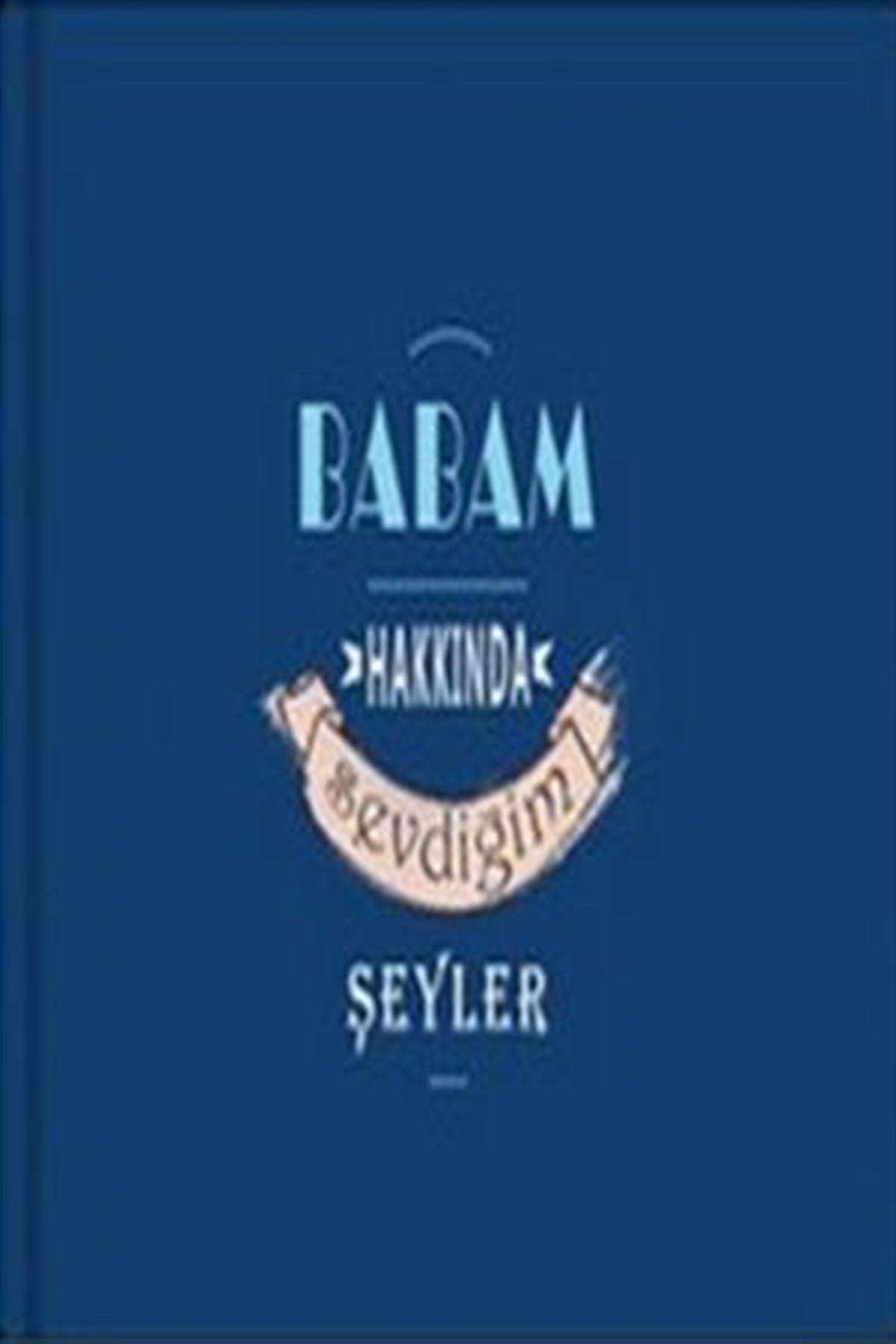 Babam Hakkında Sevdiğim Şeyler